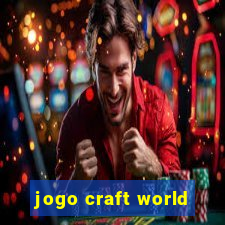 jogo craft world